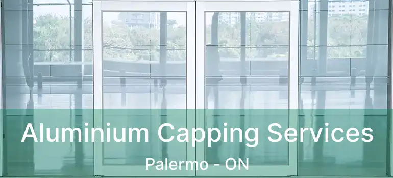  Aluminium Capping Services Palermo - ON