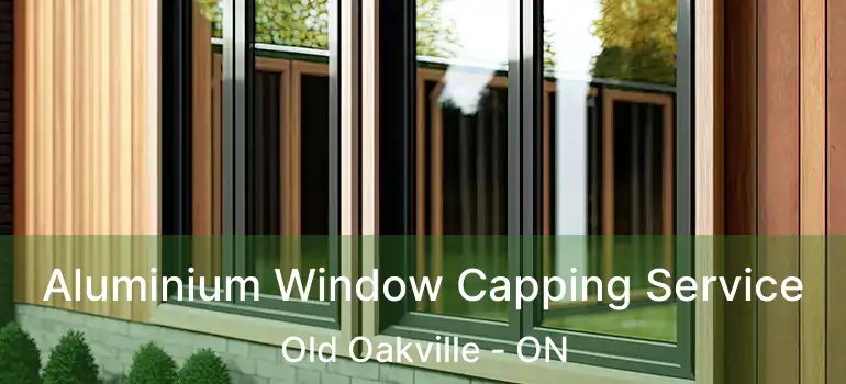  Aluminium Window Capping Service Old Oakville - ON