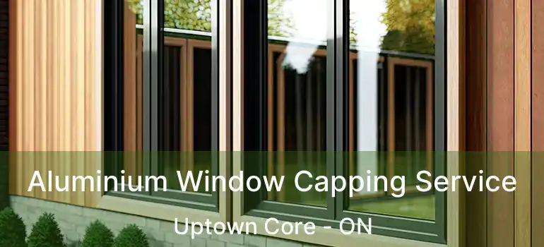  Aluminium Window Capping Service Uptown Core - ON