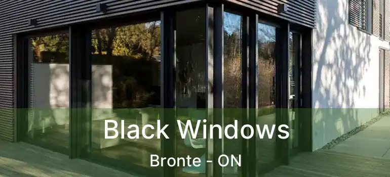  Black Windows Bronte - ON