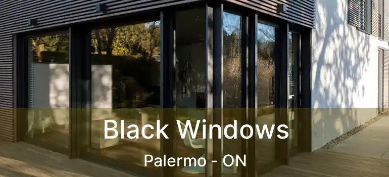  Black Windows Palermo - ON