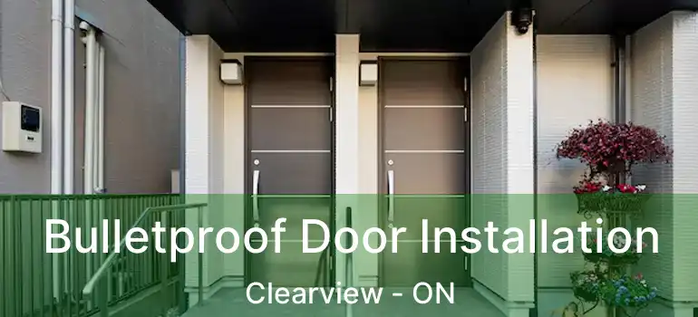  Bulletproof Door Installation Clearview - ON