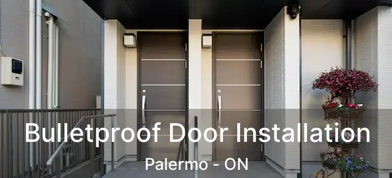  Bulletproof Door Installation Palermo - ON