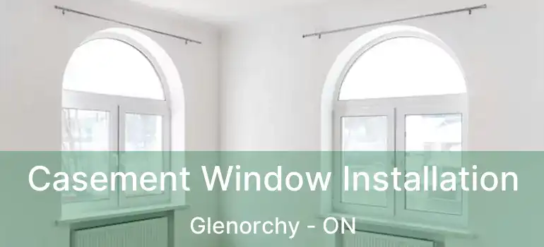  Casement Window Installation Glenorchy - ON