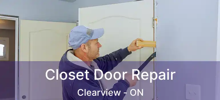  Closet Door Repair Clearview - ON