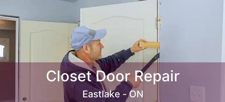  Closet Door Repair Eastlake - ON
