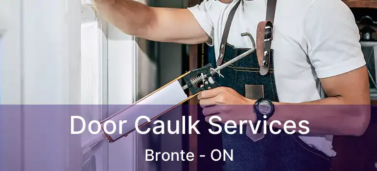  Door Caulk Services Bronte - ON