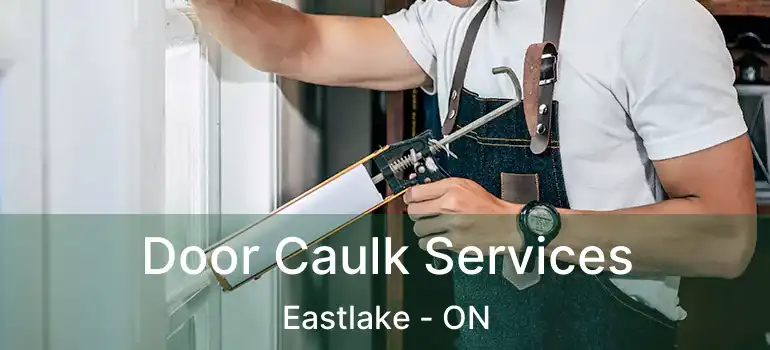  Door Caulk Services Eastlake - ON