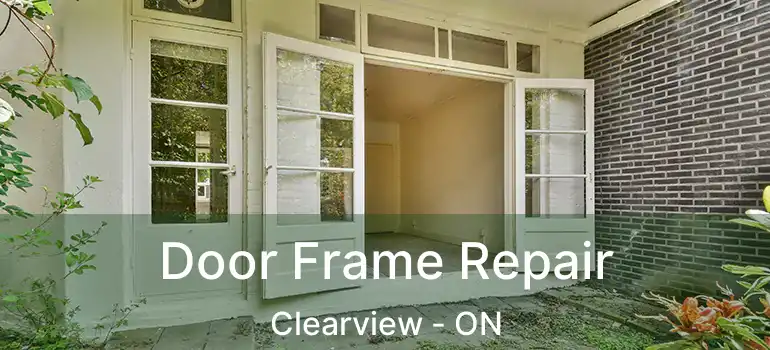  Door Frame Repair Clearview - ON
