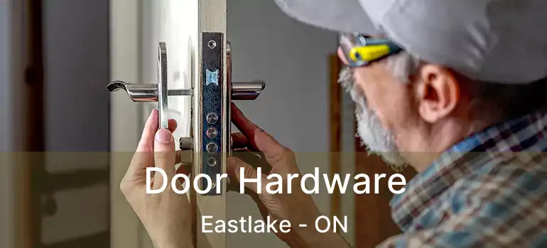  Door Hardware Eastlake - ON