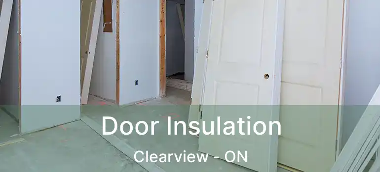  Door Insulation Clearview - ON