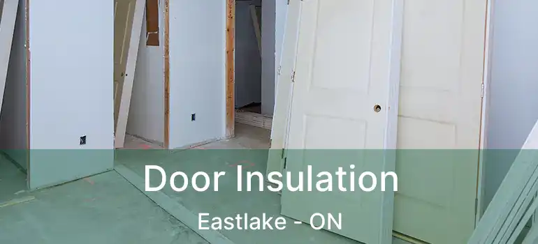  Door Insulation Eastlake - ON
