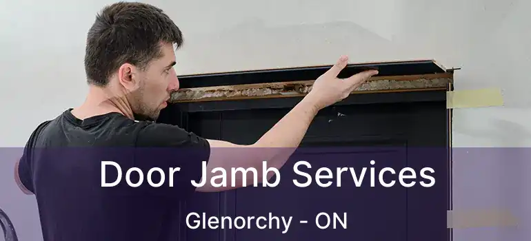  Door Jamb Services Glenorchy - ON