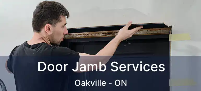  Door Jamb Services Oakville - ON