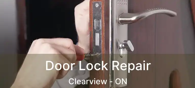  Door Lock Repair Clearview - ON