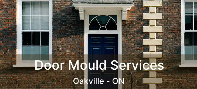  Door Mould Services Oakville - ON