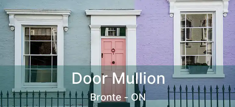  Door Mullion Bronte - ON