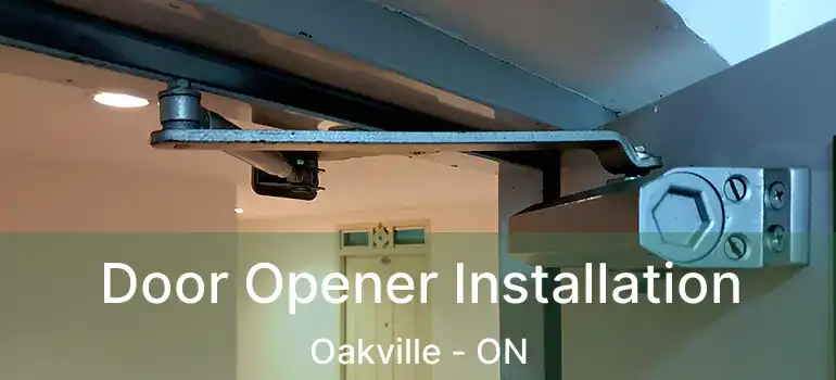  Door Opener Installation Oakville - ON