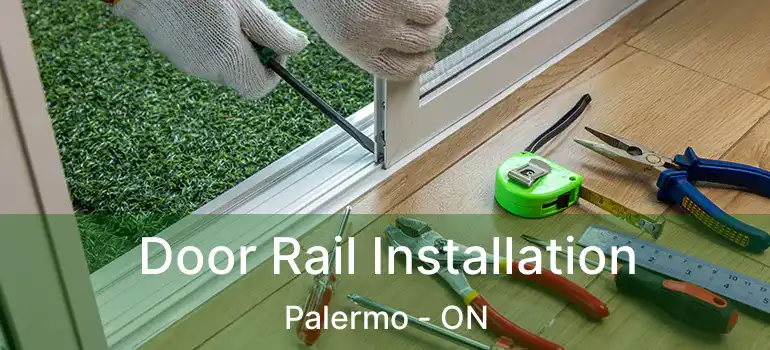  Door Rail Installation Palermo - ON