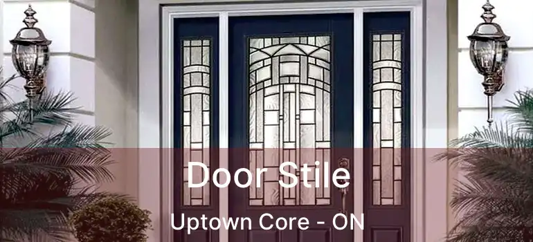  Door Stile Uptown Core - ON