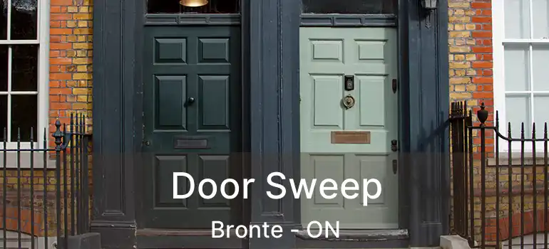  Door Sweep Bronte - ON