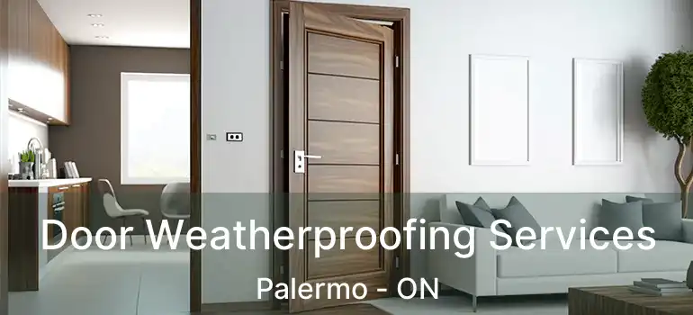  Door Weatherproofing Services Palermo - ON