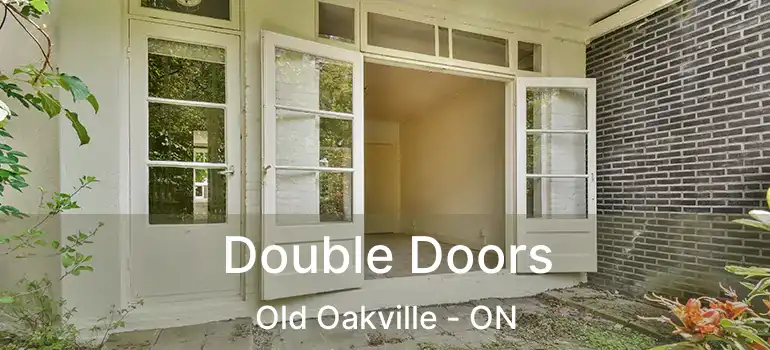  Double Doors Old Oakville - ON
