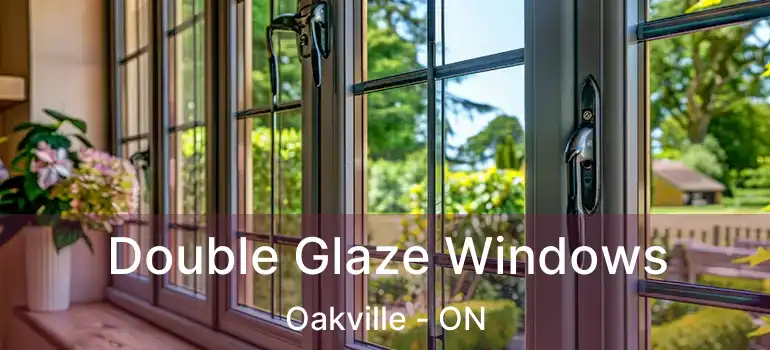  Double Glaze Windows Oakville - ON