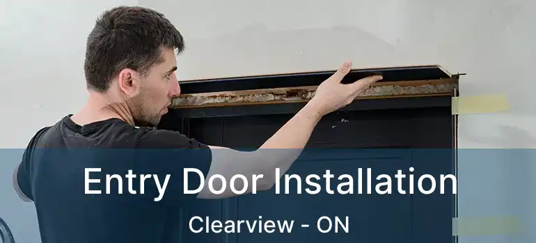  Entry Door Installation Clearview - ON