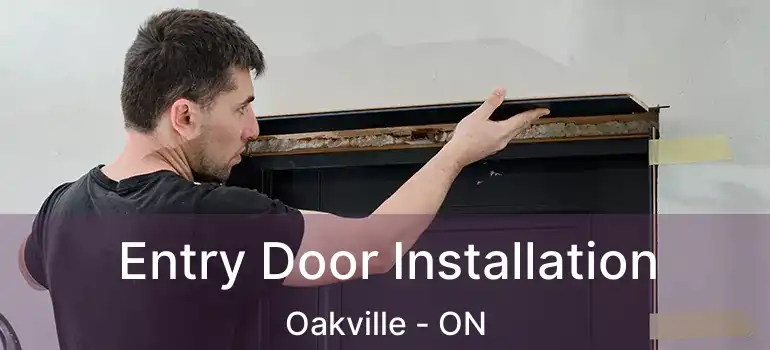  Entry Door Installation Oakville - ON