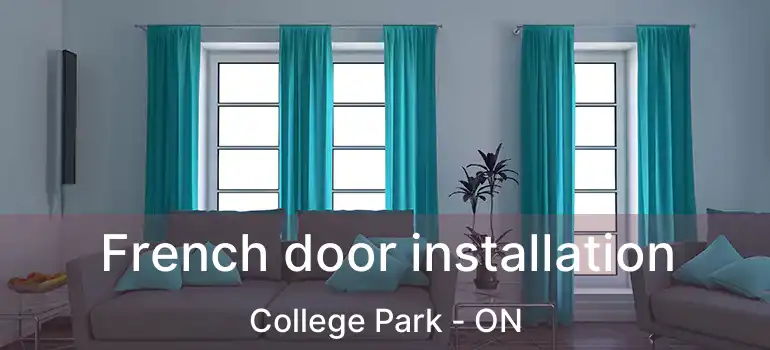  French door installation College Park - ON
