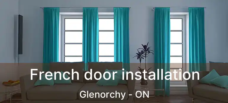  French door installation Glenorchy - ON