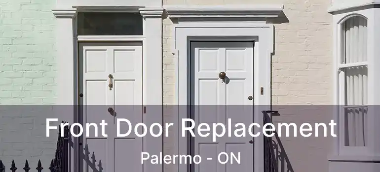  Front Door Replacement Palermo - ON
