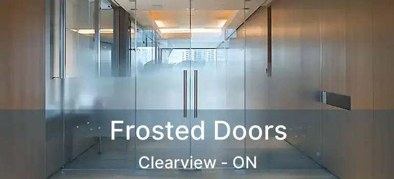  Frosted Doors Clearview - ON