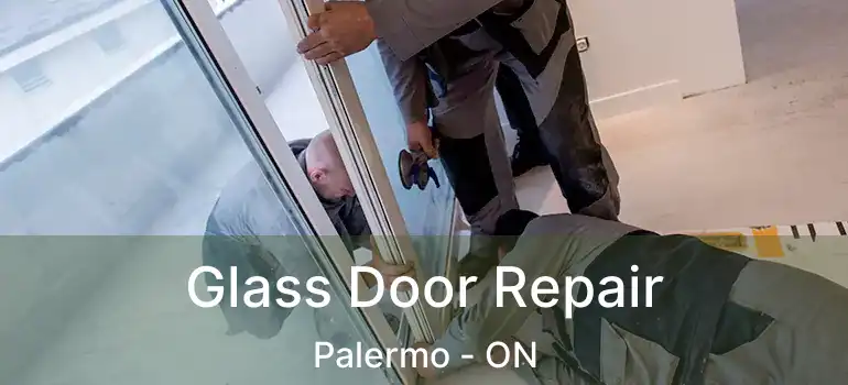  Glass Door Repair Palermo - ON