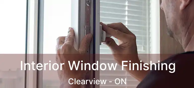  Interior Window Finishing Clearview - ON