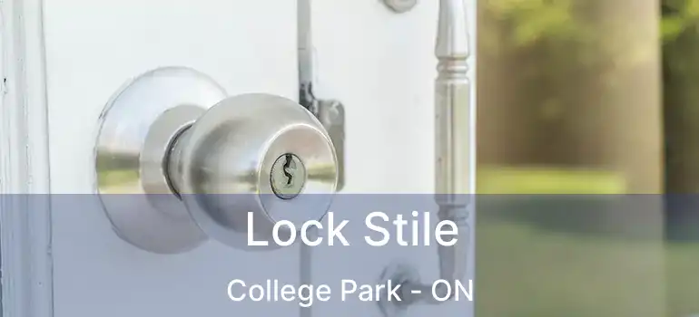  Lock Stile College Park - ON