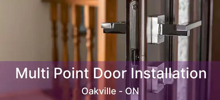  Multi Point Door Installation Oakville - ON