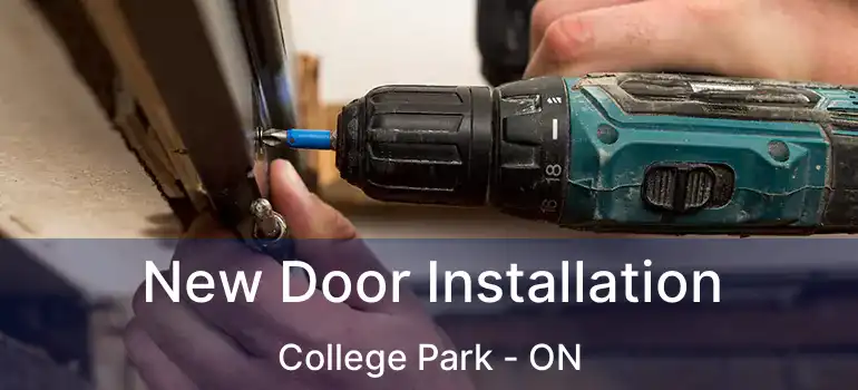  New Door Installation College Park - ON