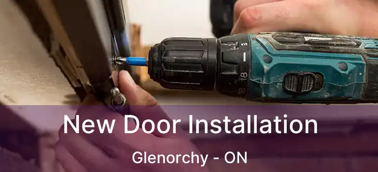  New Door Installation Glenorchy - ON