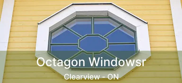  Octagon Windowsr Clearview - ON