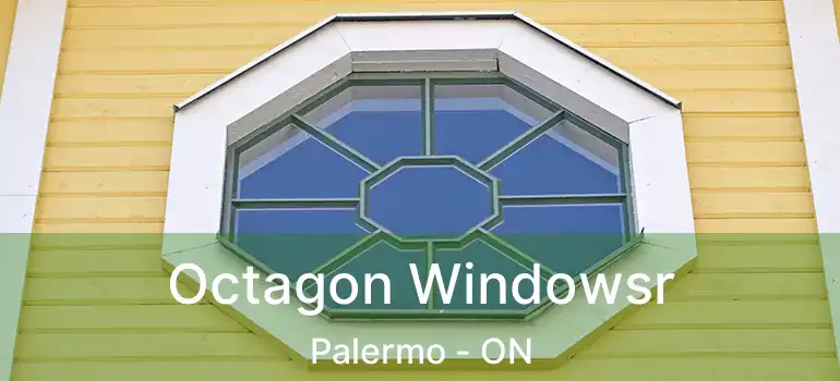  Octagon Windowsr Palermo - ON