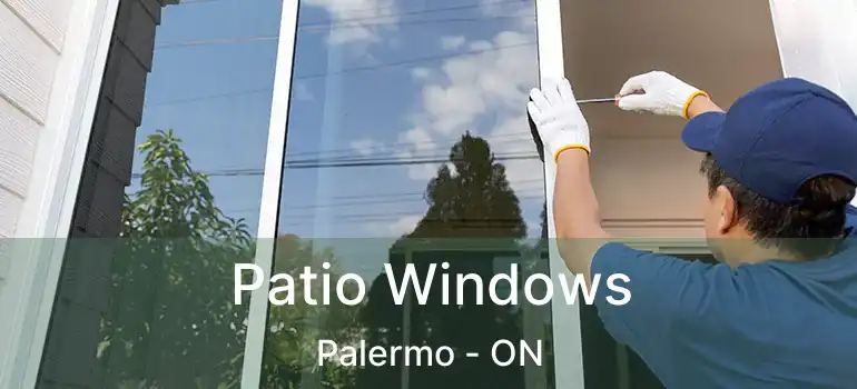  Patio Windows Palermo - ON