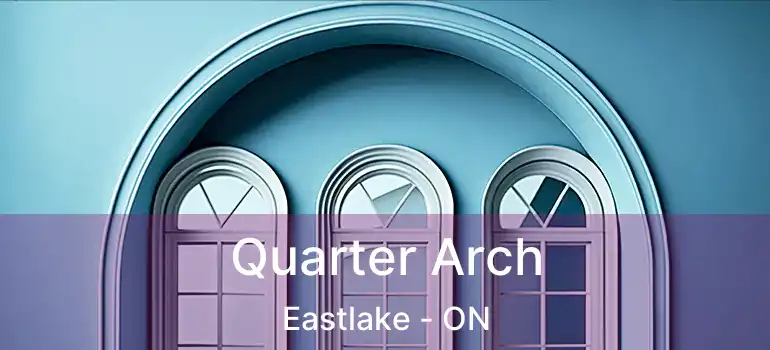  Quarter Arch Eastlake - ON
