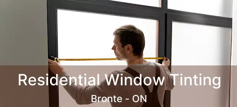 Residential Window Tinting Bronte - ON