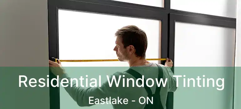  Residential Window Tinting Eastlake - ON
