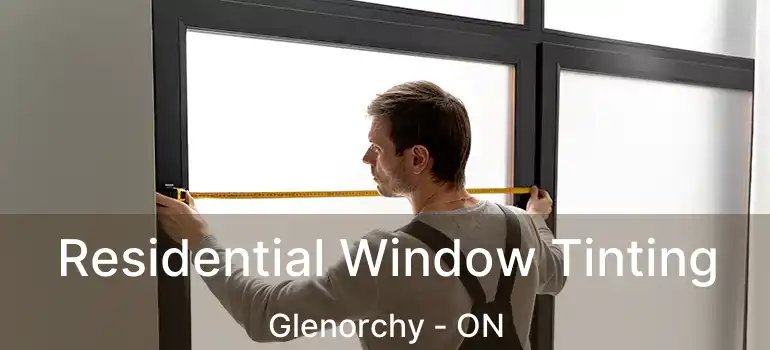  Residential Window Tinting Glenorchy - ON