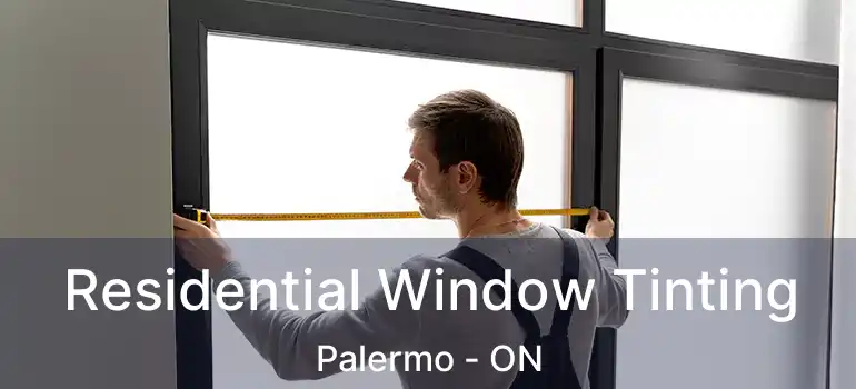  Residential Window Tinting Palermo - ON