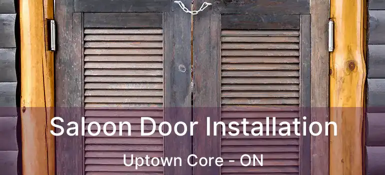  Saloon Door Installation Uptown Core - ON