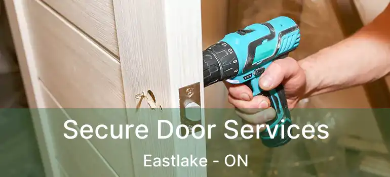  Secure Door Services Eastlake - ON